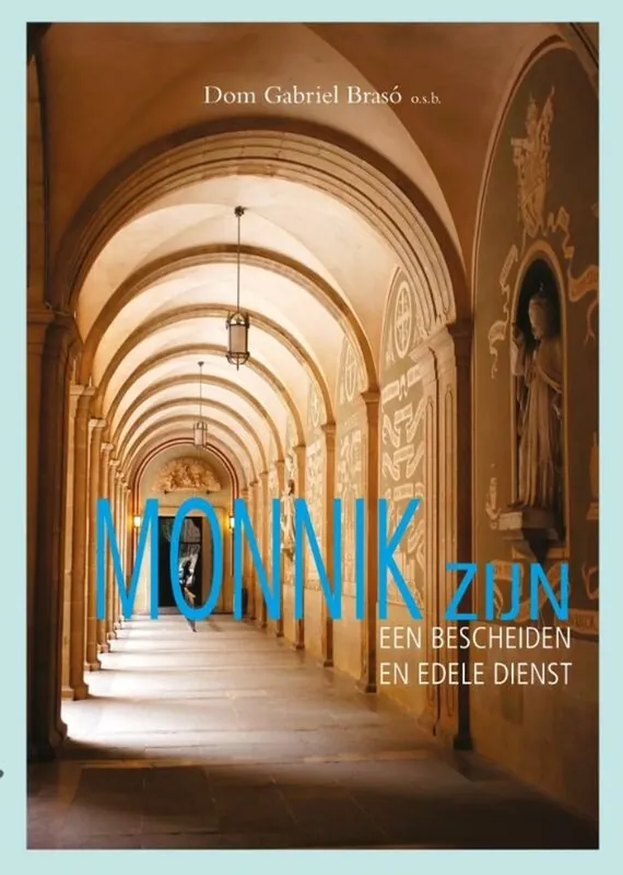 Monnik zijn - Gabriel Brasó Tijdelijk Beschikbaar