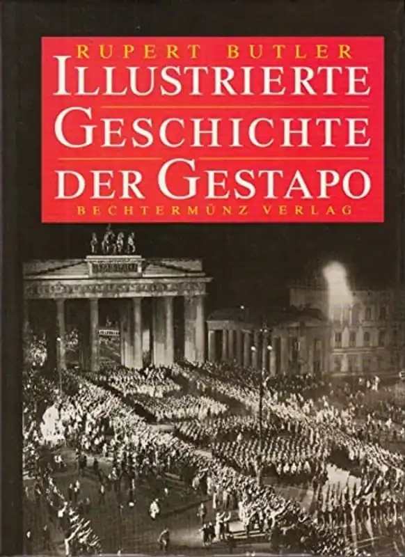 Betrouwbaar ILLUSTRIERTE GESCHICHTE DER GESTAPO - butler-rupert