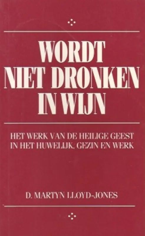 Wordt niet dronken in wijn - D. Martyn Lloyd-Jones Express Levering
