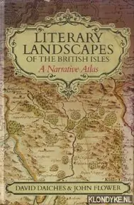 Literary Landscapes of the British Isles. A Narrative Atlas. - Daiches, David & John Flower Fabrieksprijs