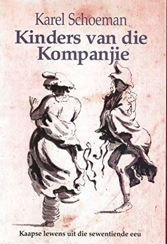 Beperkt Aanbod Kinders Van Die Kompanjie: Kaapse Lewens Uit Die Sewentiende Eeu (Afrikaans Edition) - Karel Schoeman