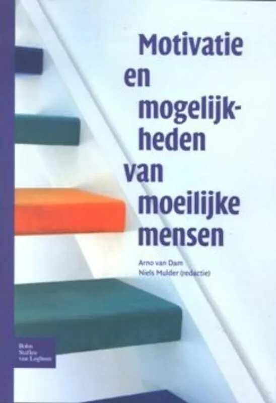 Motivatie en mogelijkheden van moeilijke mensen - A. van Dam Goedkoop