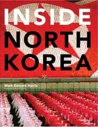 Bestel Nu Inside North Korea - Mark Edward Harris