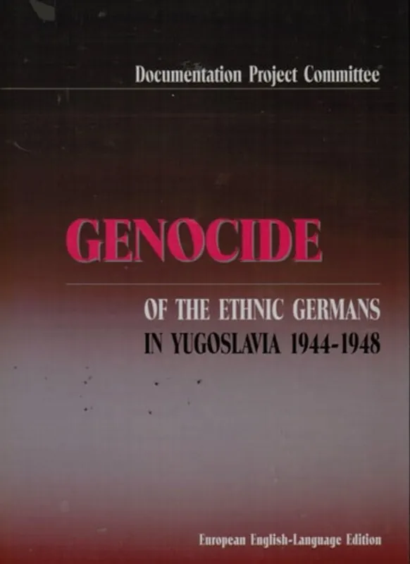 Genocide of the ethnic Germans in Yugoslavia 1944-1948 - Prokle, Herbert e.a. Koopje