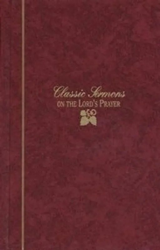 Exclusieve Aanbieding Classic Sermons on the Lord's Prayer (Classic Sermons) - Warren Wiersbe