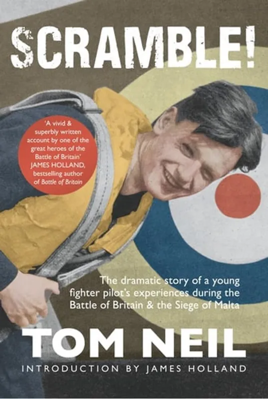 Scramble: The Dramatic Story of a Young Fighter Pilot's Experiences During the Battle of Britain & the Siege of Malta - Tom Neil Koopje
