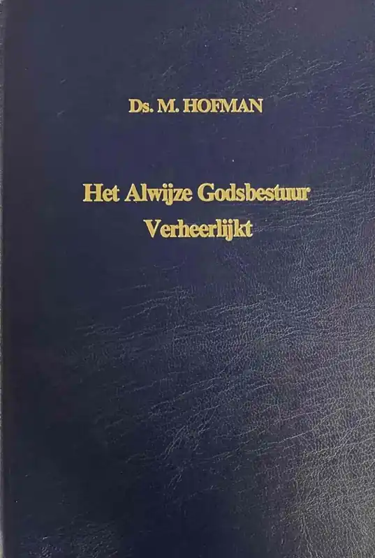 Alwyze gods bestuur verheerlykt - Hofman Betrouwbaar