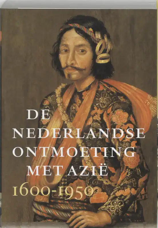 Betaalbaar De Nederlandse ontmoeting met Azie 1600-1950 - Kees Zandvliet
