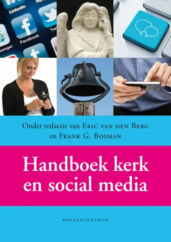 Nieuw Handboek kerk en social media - Berg, Eric van den, Bosman, Frank