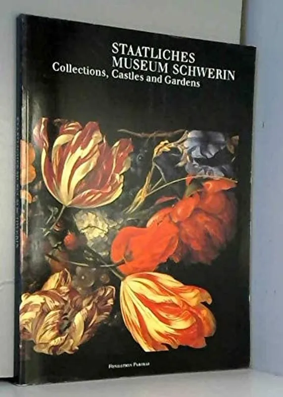 Staatliches Museum Schwerin: Collections, châteaux et jardins - BERSWORDT-WALLRABE (Kornelia von) Premium