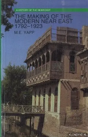 The Making of the Modern Near East 1792-1923 - Yapp M.E. Exclusieve Aanbieding