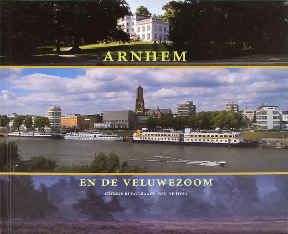 Gereduceerde Prijs Arnhem en de Veluwezoom = Arnhem and the Veluwezoom - G. Burggraaff; W. de Jong