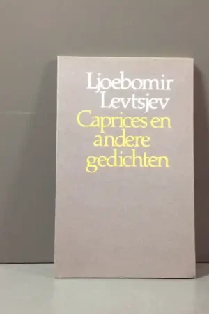 Caprices en andere gedichten - Ljoebomir Levtsjev Exclusieve Aanbieding