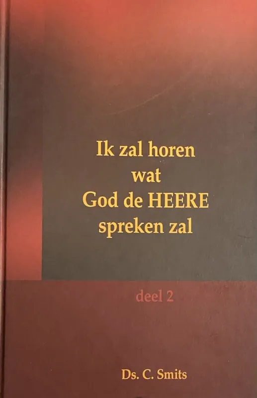 Weekendaanbieding Ik zal horen wat God de HEERE spreken zal - Ds. C. Smits