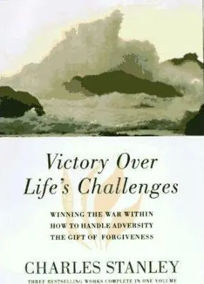 Gecertificeerd Victory over Life's challenge: Winning the war within, How to handle Adversity, The gift of forgivenes - Three bestselling works complete in one volume - Stanley, Charles