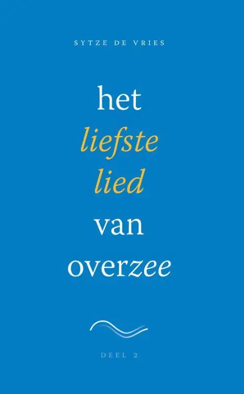 Het liefste lied van overzee Deel 2 / Druk 1 Express Levering
