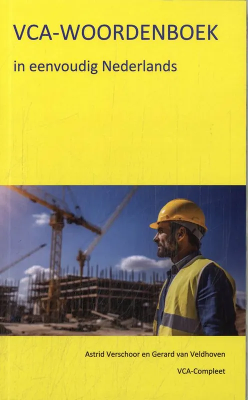 Meest Verkocht VCA-Woordenboek in eenvoudig Nederlands / Druk 1