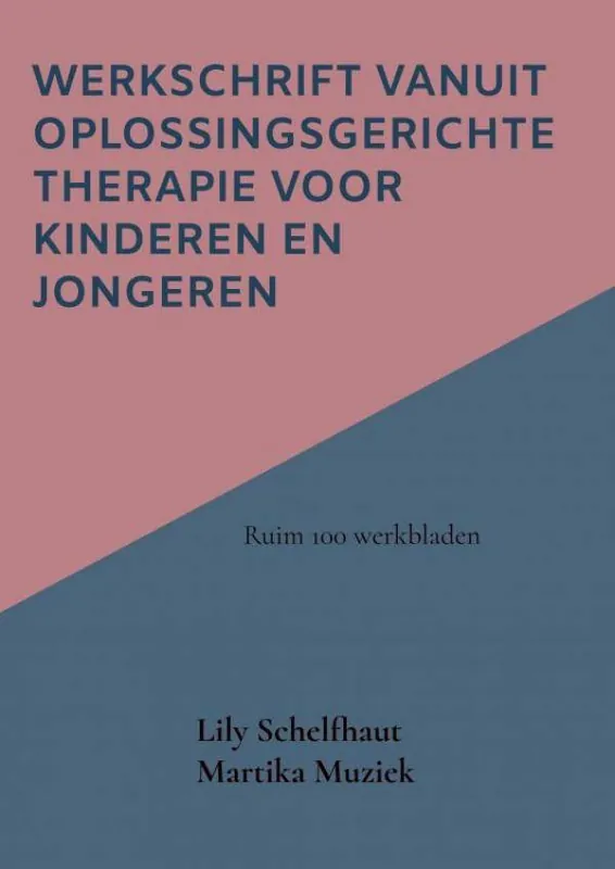 Snelle Levering Werkschrift vanuit Oplossingsgerichte therapie voor kinderen en jongeren / Druk 1