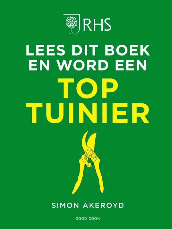 Lees dit boek en word een toptuinier / Druk 1 Hoge Kwaliteit