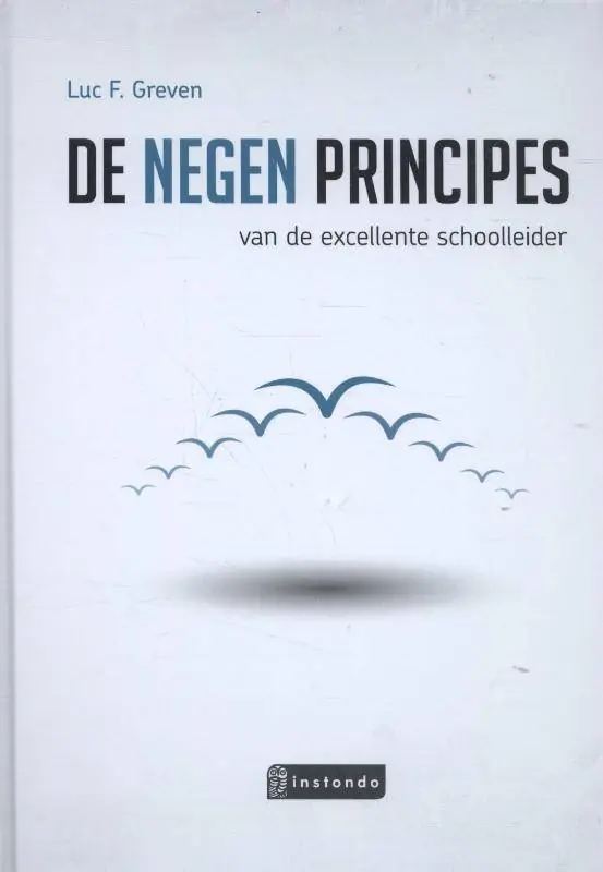 Koop Vandaag De 9 principes van de excellente schoolleider / Druk 3