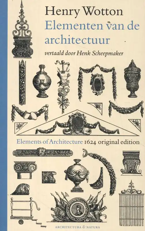 Henry Wotton - Elementen van de architectuur / Druk 1 Veilige Betaling