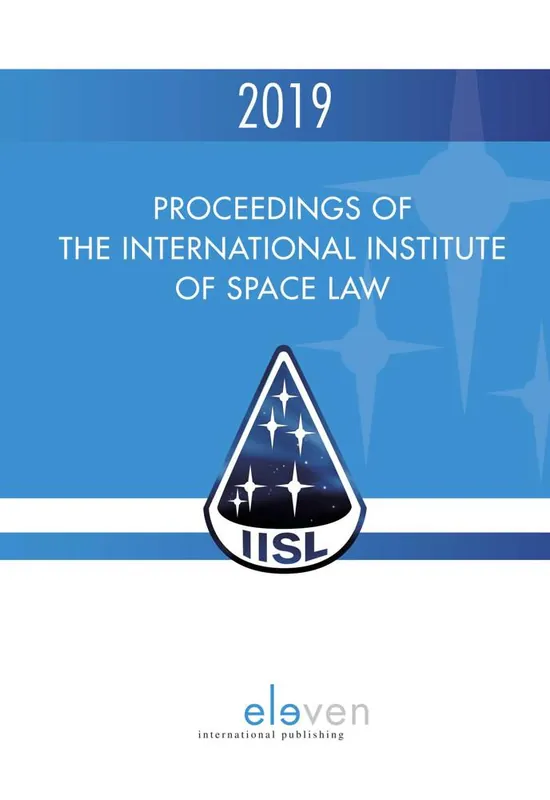 Gecertificeerd Proceedings of the International Institute of Space Law 2019 / 1st Edition