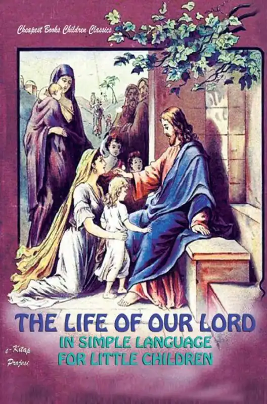 Speciale Aanbieding The Life of Our Lord in Simple Language for Little Children / 1st Edition