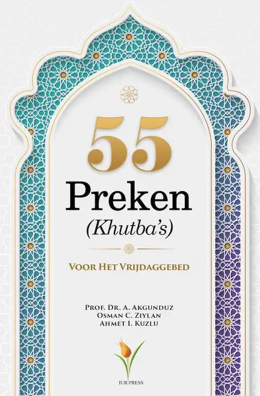 55 Preken (Khutba’s) Voor Het Vrijdaggebed / Druk 1 Fabrieksprijs