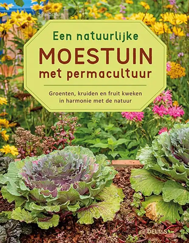 Beperkte Voorraad Een natuurlijke moestuin met permacultuur / Druk 1