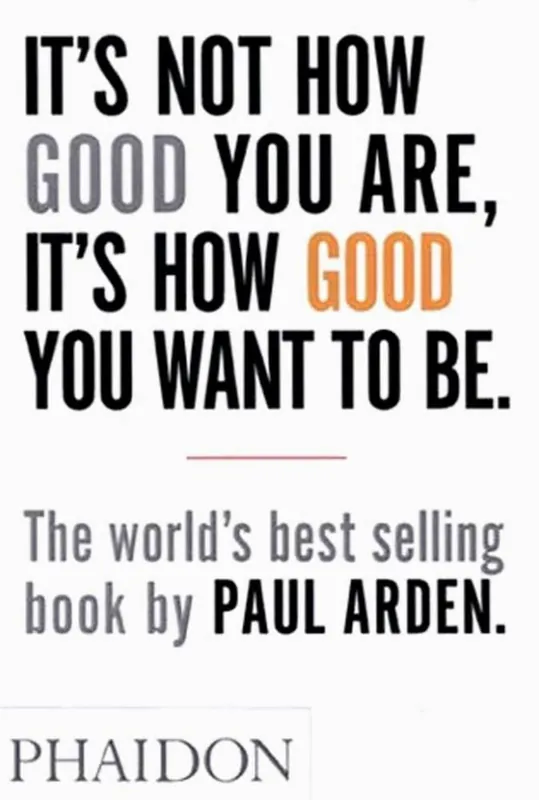 It's Not How Good You Are, It's How Good You Want to Be Favoriet