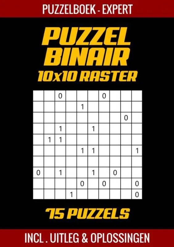 Puzzel Binair - Puzzelboek Experts - 75 Puzzels Incl. Uitleg en Oplossingen - 10x10 Raster / Druk 1 Weekendaanbieding