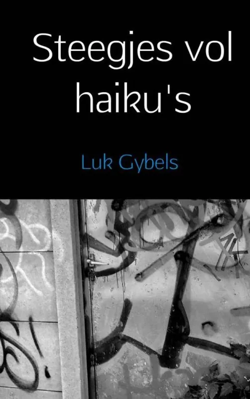 Steegjes vol haiku's / Druk 1 Superprijs