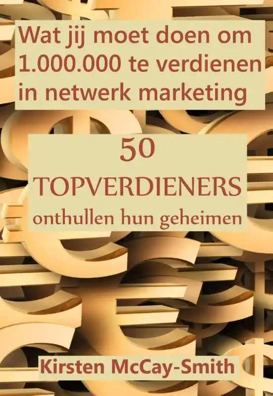 Must-Have Wat jij moet doen om 1.000.000 te verdienen in netwerk marketing / Druk 1