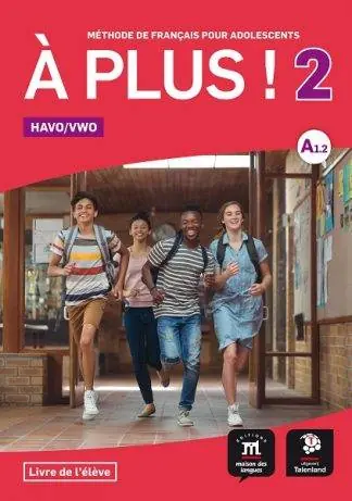 À plus ! 2 - Livre de l'élève Havo/Vwo Havo/Vwo Livre de lélève / 1 Edition Betrouwbaar