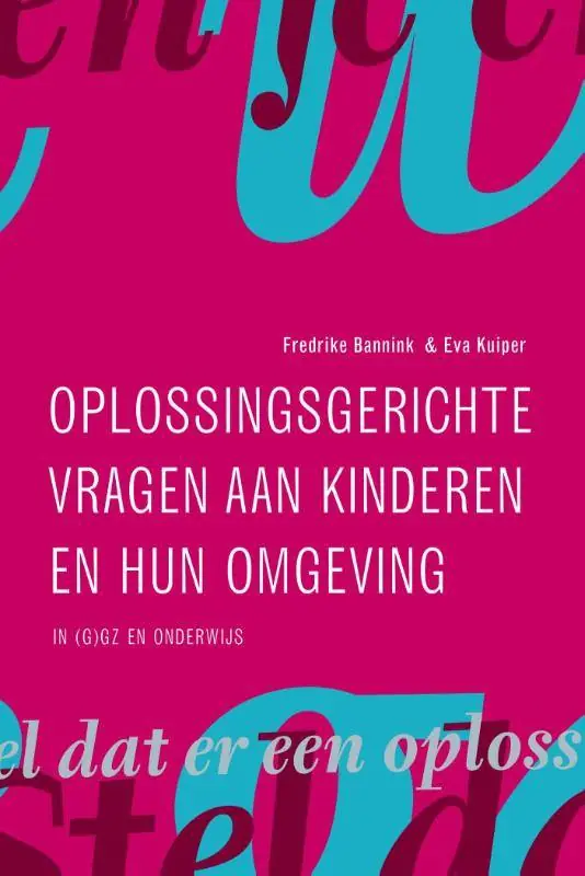 Oplossingsgerichte vragen aan kinderen en hun omgeving / Druk 1 Nieuw