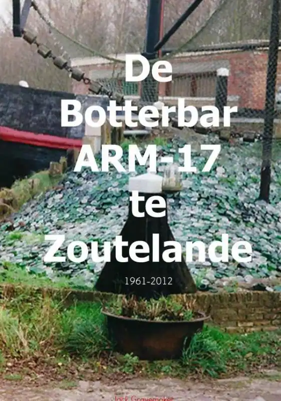 Beperkt Aanbod De Botterbar ARM-17 te Zoutelande, 1961-2012 / Druk 1