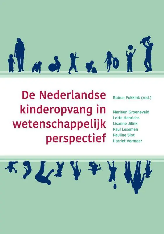 De Nederlandse kinderopvang in wetenschappelijk perspectief / Druk 1 Beperkte Voorraad
