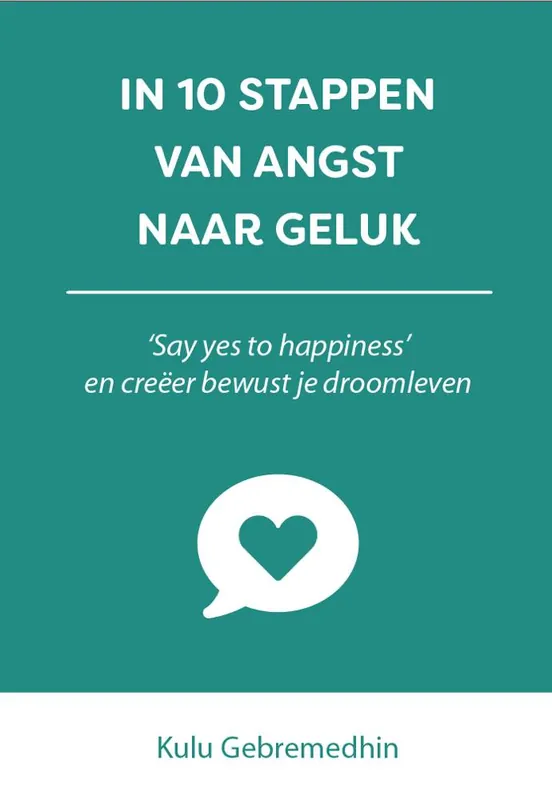 In 10 stappen van angst naar geluk / Druk 1 Premium