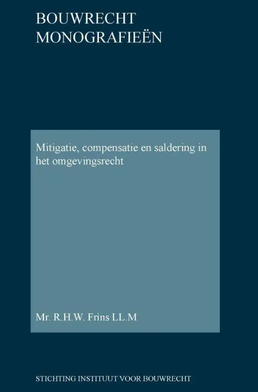 Mitigatie, compensatie en saldering in het omgevingsrecht / Druk 1 Merkproduct