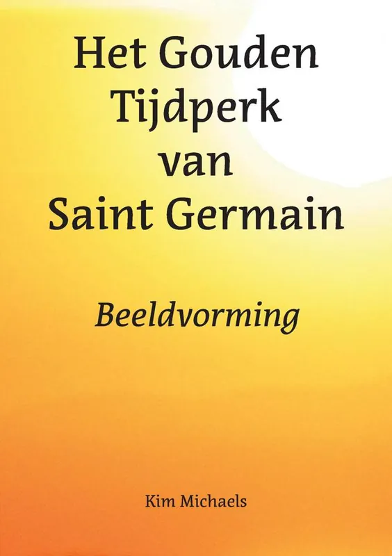 Betrouwbaar Het Gouden Tijdperk van Saint Germain / Druk 1