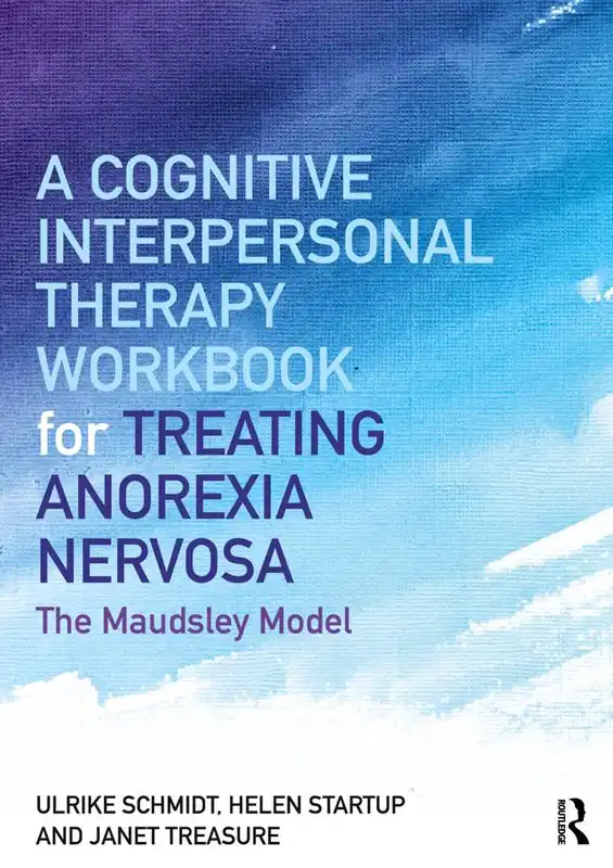 A Cognitive-Interpersonal Therapy Workbook for Treating Anorexia Nervosa / 1st Edition Tijdelijk Beschikbaar