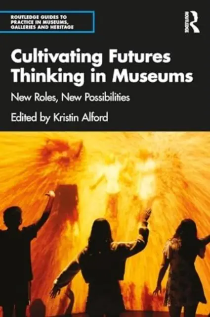 Betaalbaar Cultivating Futures Thinking in Museums / 1st Edition