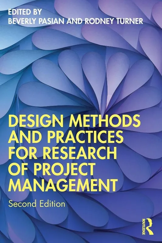 Design Methods and Practices for Research of Project Management / 2nd Edition Bestseller