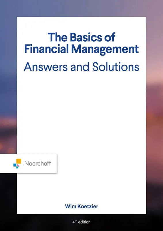 Alleen Vandaag The Basics of Financial Management Answers and Solutions / Druk 4