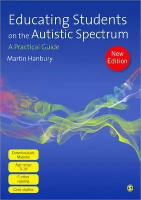 Educating Students on the Autistic Spectrum: A Practical Guide Nieuw