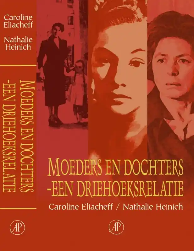 Beperkte Voorraad Moeders en dochters - een driehoeksrelatie - Caroline Eliacheff, Nathalie Heinich