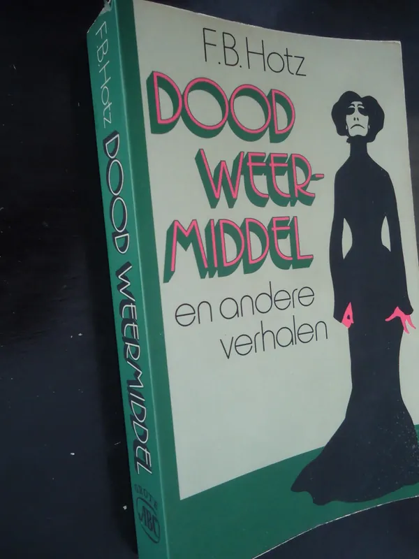 Dood weermiddel en andere verhalen - F.B. Hotz Nieuw