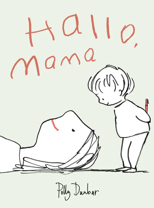 Hallo, mama - Polly Dunbar Beperkte Voorraad