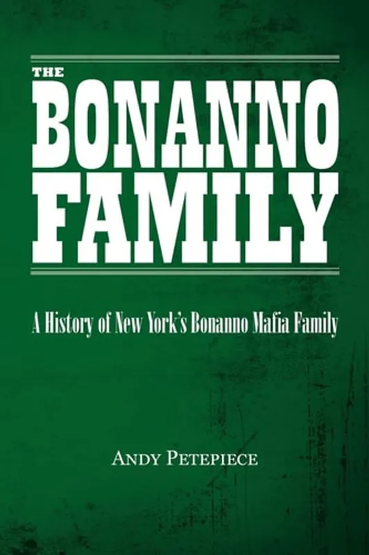 Exclusieve Aanbieding The Bonanno Family A History of New York's Bonanno Mafia Family - Andy Petepiece