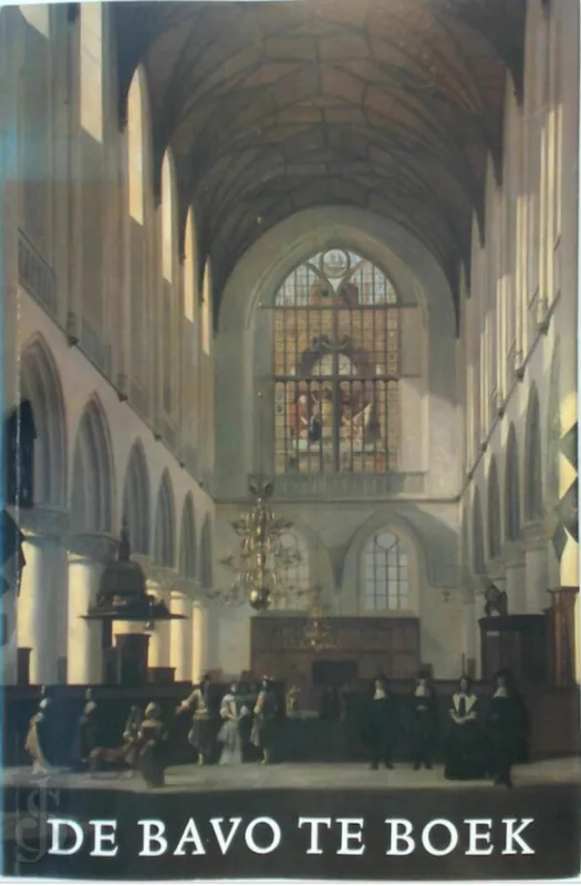 Bavo te boek bij het gereedkomen van de restauratie van de Grote of St.-Bavo kerk te Haarlem - J.N. de Boer Lage Prijs